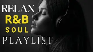 Soulful R&B Vibes 💖 Smooth Love Songs & Emotional Chill Mix for the Heart