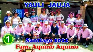 ✅ Yauli Jauja 2022 // Santiago de la Familia Aquino Aquino - Vol 1