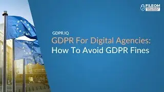 GDPR for Digital Agencies | How to Avoid GDPR Fines