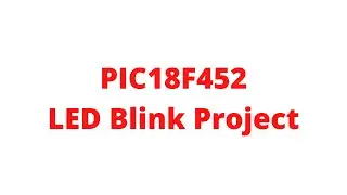 2. PIC18F452 LED Blink