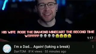DanTDM Sucks - HIS WIFE  RODE THE DIAMOND MINECART THE SECOND TIME WTFFFFF💀💀💀💀🤮🤮🤮🤮