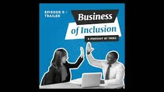 Ep 0 - Trailer: Business of Inclusion Podcast