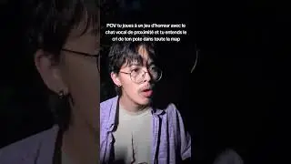 POV tu joues &agrave; un jeu d'horreur avec le chat vocal de proximit&eacute; et tu entends le cri de ton pote