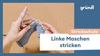 Linke Maschen stricken - Stricken für Anfänger:innen