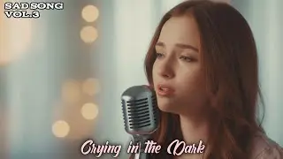 Crying in the Dark - Sad Love Song 2025