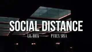 Lil Rock - Social Distance (ft. Pyrex Sosa) (Official Video) Shot by @thatsmyvisuals
