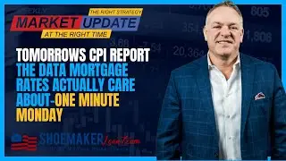 Tomorrows CPI Report-The Data Mortgage Rates Actually Care About | One Minute Monday