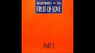 transformer 2 - fruit of love (pacific passion vocal)