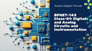 BPHET-143 Class-1 | DIGITAL AND ANALOG CIRCUITS AND INSTRUMENTATION | IGNOU