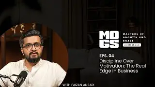 Discipline Over Motivation The Real Edge in Business - MOGS EP 4