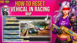 How to Reset Vehicle in Racing Map | WoW Map Tutorial (Beginner Friendly)