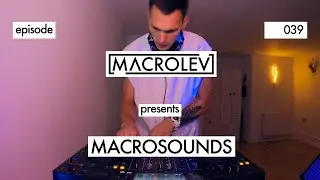 MACROLEV presents MACROSOUNDS - Episode 039 (Instagram Live)