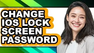 How to Change Ios Lock Screen Password - Easy Guide