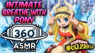 Intimate Breathing With Pony Tsunotori~ [360&ordm; VR SOUND ASMR] | My Hero Academia (4K)