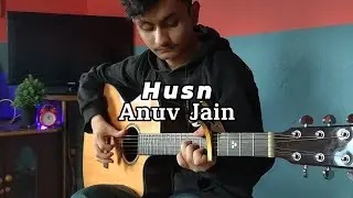 Husn - Anuv Jain (Fingerstyle Guitar Cover)
