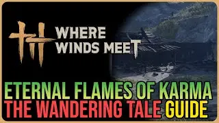 Eternal Flames of Karma &ndash; Where Winds Meet