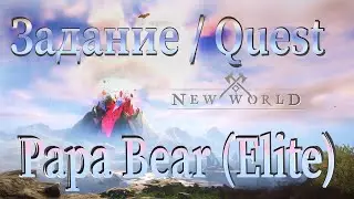 Papa Bear (Elite) quest New World