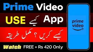 Amazon Prime Video App Complete Urdu Tutorial || Prime Video App Kaise Use Kare?