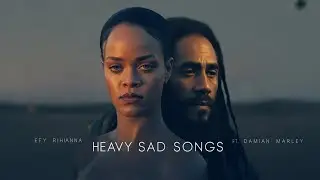 Rihanna ft.  Damian Marley &ndash; Heavy Sad Songs (Lyrics Video)