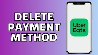 How to Delete Payment Method from Uber Eats