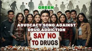 SAY NO TO DRUGS &ndash; Lyrics | Advocacy Song Against Drug Addiction