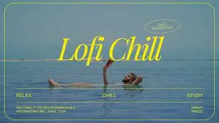 Trying to be productive (keyword: TRYING). / Lofi Chill & Study Music