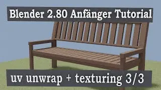 Blender 2.80 Anfänger Tutorial DE - Einfache Bank modellieren und texturieren 3/3