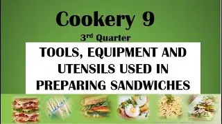TLE  COOKERY 9 QTR 3 LO1-1 TOOLS, EQUIPMENT  AND UTENSILS USED IN PREPARING SANDWICHES