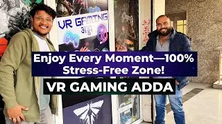 100% Stress-Free Zone! Non-Stop Enjoyment! NEW VR GAMING ADDA