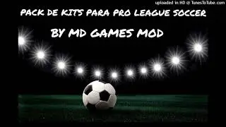 SUPERPACK DE KITS PARA PRO LEAGUE SOCCER BY MD GAMES MOD