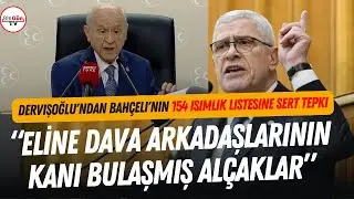Dervişoğlu'ndan Bahçeli'ye çok sert 'liste' tepkisi! 