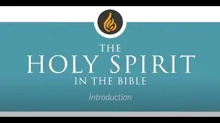 Introduction to The Holy Spirit in the Bible