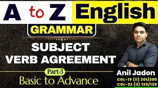 🔴A to Z English Grammar |🔥Subject Verb Agreement -3 | Basic to Advance | For All Exams | Anil Jadon