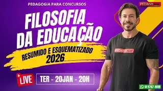 🔴 Ao vivo | Filosofia da Educação – Resumido e Esquematizado 2026