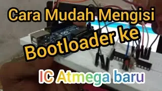 Cara memasukan Bootloader ke IC Atmega Baru