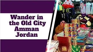 Street Food, Shopping & Sweet Surprises in Downtown Amman, Jordan @julescruisecompanion #jordan