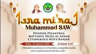 [LIVE] PERINGATAN ISRA MI'RAJ PONDOK PESANTREN MIFTAHUL HUDA AL-AZHAR PUTRI