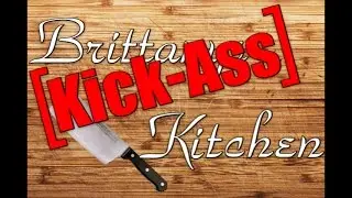 Brittany's Kick Ass Kitchen