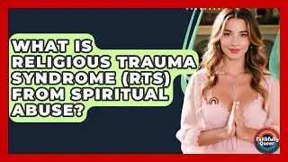 What Is Religious Trauma Syndrome (RTS) From Spiritual Abuse? - Faithfully Queer