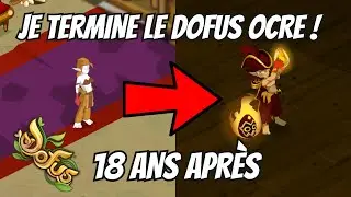18 ANS APR&Egrave;S, JE TERMINE LE DOFUS OCRE !