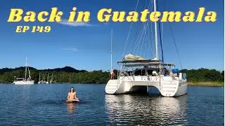 EP 149 Back in Guatemala