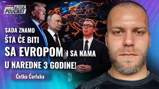 Ćetko Ćorluka -- SADA ZNAMO &Scaron;TA ĆE BITI SA EVROPOM I SA NAMA -- U NAREDNE 3 GODINE