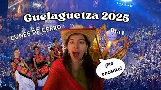 MI PRIMER VEZ en la GUELAGUETZA 2025 🇲🇽 *no sabía cómo era*