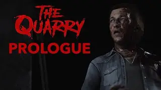 The Quarry - Prologue - Complete Gameplay - No Commentary - 4K - Everyone Lives Playthrough