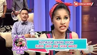 NOSTALGIA LENONG BOCAH RUBEN ONSU DAN CHIKA WAODE - ADA ADA AJA