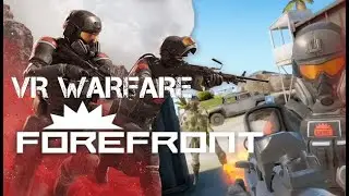 Cinematic Combined Arms Warfare in Forefront - VR's Battlefield