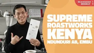 Beangasm Weekly Review Episode 31 - SUPREME ROASTWORKS KENYA NDUNDURI AB EMBU