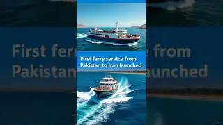 First ferry service from Pakistan to Iran launched! #pakistan #iran #update