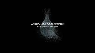 kouz1- j'EN Marre (Ft Tagne)- prod by  FEYKEYBEATZ