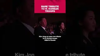 Kim Jong-un pays rare tribute to N. Korean troops killed in Russia